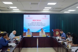 Góp ý Luật luật An toàn, vệ sinh lao động: Lấy bảo vệ con người và quản trị rủi ro làm trung tâm